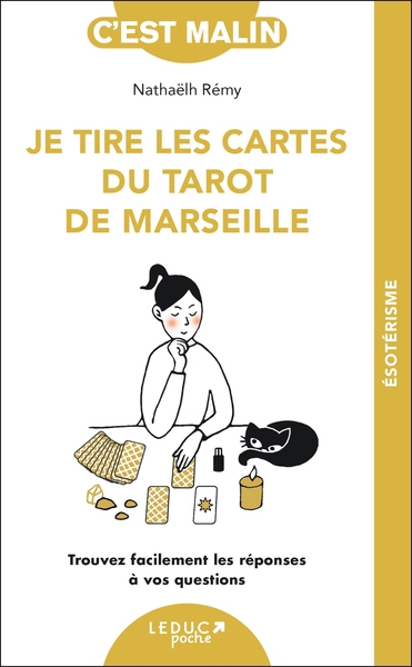 Je tire les cartes du tarot de Marseille : trouvez facilement les réponses à vos questions | Remy, Nathaëlh (Auteur)