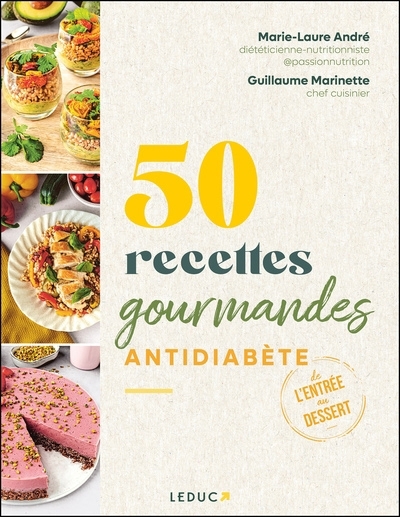 50 recettes gourmandes antidiabète : de l'entrée au dessert | André, Marie-Laure (Auteur) | Marinette, Guillaume (Auteur)