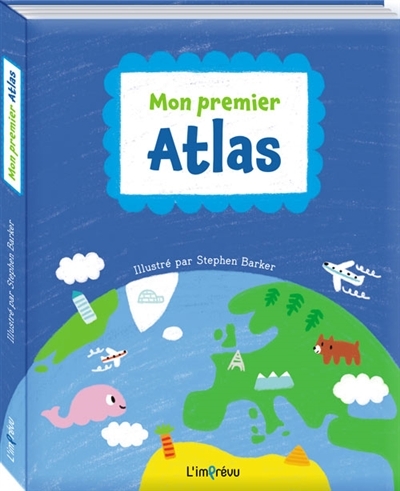Mon premier atlas | Barker, Stephen