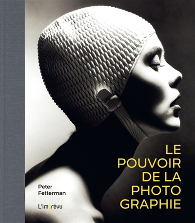 pouvoir de la photographie (Le) | Fetterman, Peter (Auteur)