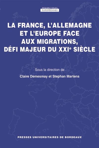 France, l'Allemagne et l'Europe face aux migrations, défi majeur du XXIe siècle (La) | Demesmay, Claire