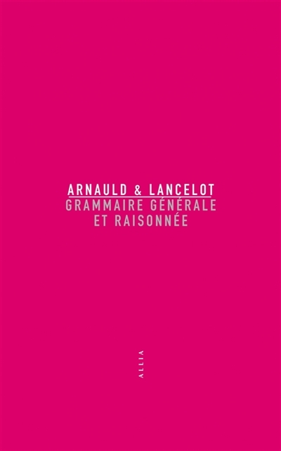 Grammaire générale et raisonnée | Arnauld, Antoine