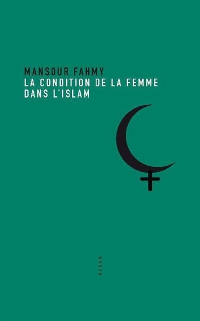 condition de la femme dans l'islam (La) | Fahmy, Mansour