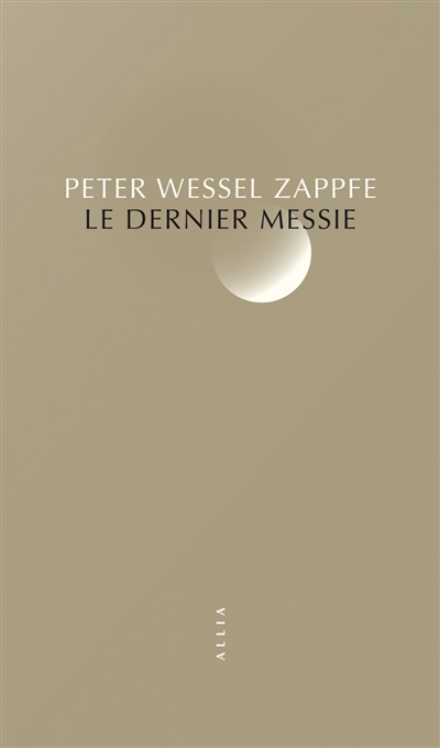 dernier messie (Le) | Zapffe, Peter Wessel (Auteur)