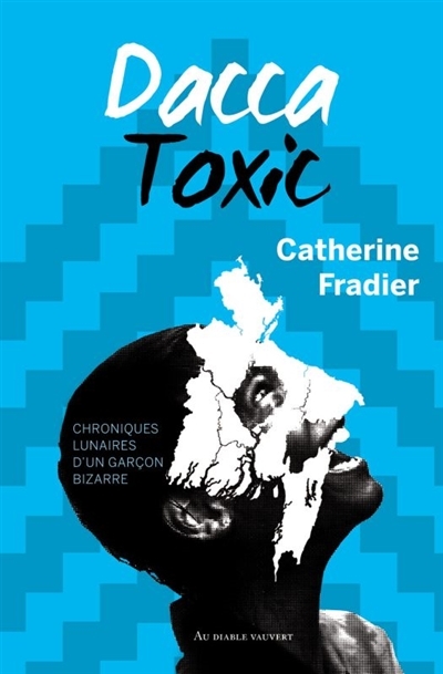 Dacca toxic | Fradier, Catherine