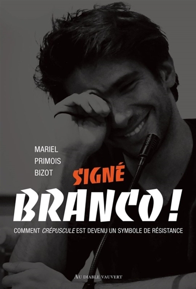 Signé Branco ! : comment Crépuscule est devenu un symbole de résistance | Primois Bizot, Mariel