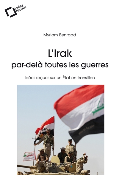 L'Irak par-delà toutes les guerres | Benraad, Myriam