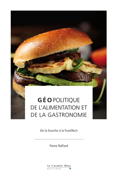 Géopolitique de l'alimentation | Raffard, Pierre