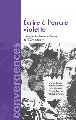 Ecrire à l'encre violette : littératures lesbiennes en France de 1900 à nos jours | Robichon, Suzette