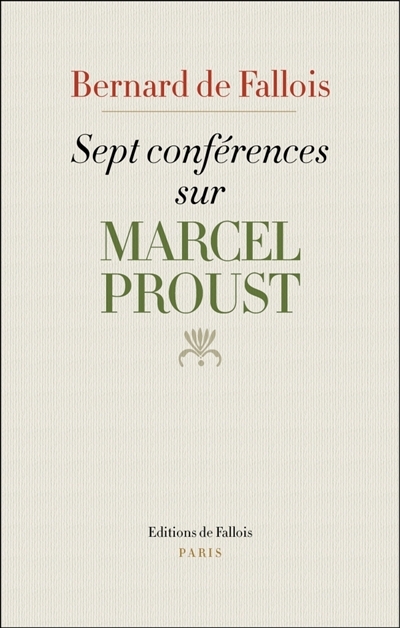 Sept conférences sur Marcel Proust | Fallois, Bernard de