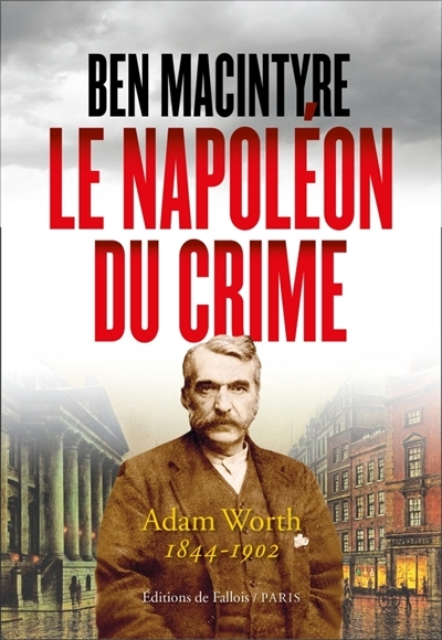 Napoléon du crime (Le) | Macintyre, Ben