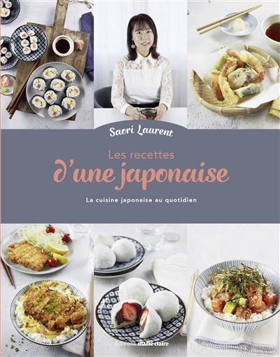 Recettes d'une Japonaise : la cuisine japonaise au quotidien  (Les) | Laurent, Saori