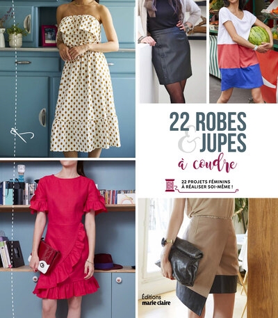 22 robes & jupes à coudre : 22 projets féminins à réaliser soi-même ! | 