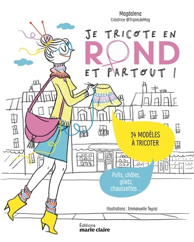 Je tricote en rond et partout ! | Magdalena (Auteur) | Teyras, Emmanuelle (Illustrateur)