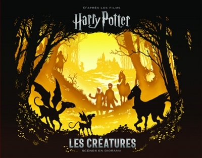 Les créatures : scènes en diorama : d'après les films Harry Potter | Buoncristiano, Scott