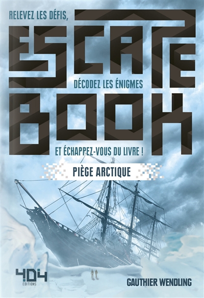 Escape Book: Piège arctique | Wendling, Gauthier
