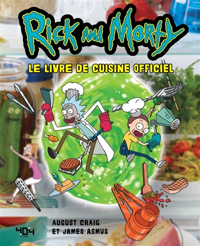 Rick and Morty : le livre de cuisine officiel | Craig, August