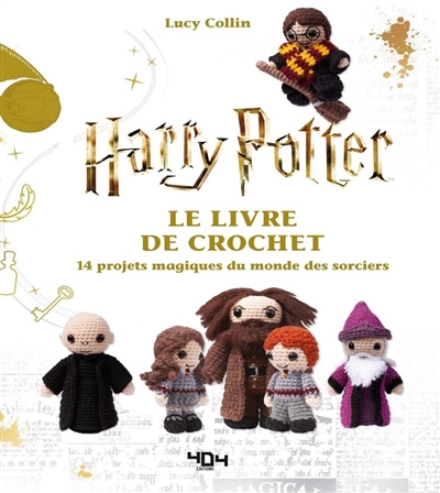 Harry Potter : le livre de crochet : 14 modèles | Collin, Lucy