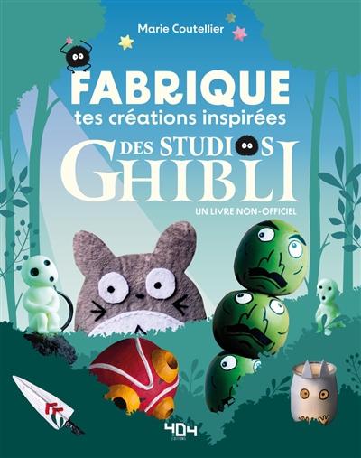 Fabrique tes créations inspirées du studio Ghibli : un livre non-officiel | Coutellier, Marie