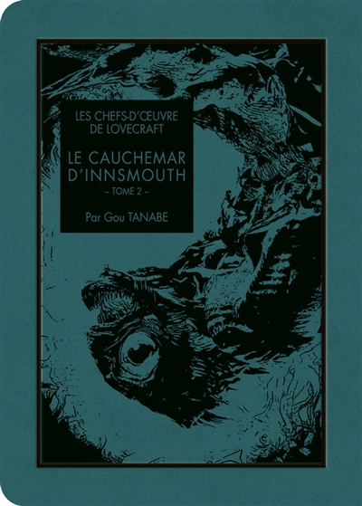 Les chefs-d'Oeuvre de Lovecraft - Le cauchemar d'Innsmouth T.02 | Tanabe, Gou
