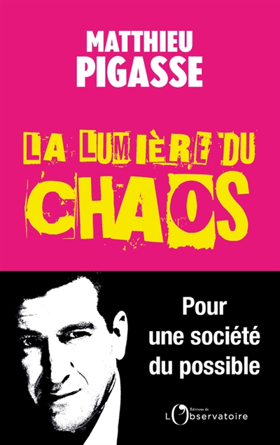 lumière du chaos (La) | Pigasse, Matthieu