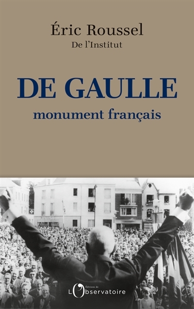 De Gaulle, monument français | Roussel, Eric