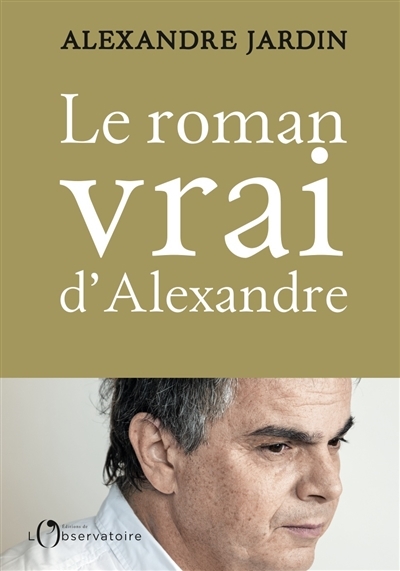 roman vrai d'Alexandre (Le) | Jardin, Alexandre