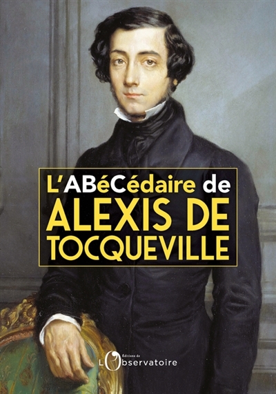 Abécédaire de Alexis de Tocqueville (L') | Tocqueville, Alexis de
