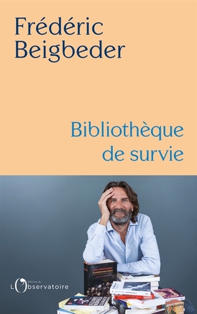Bibliothèque de survie | Beigbeder, Frédéric