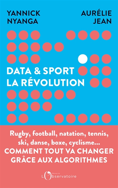 Data & sport : comment la data révolutionne le sport | Nyanga, Yannick (Auteur) | Jean, Aurélie (Auteur)
