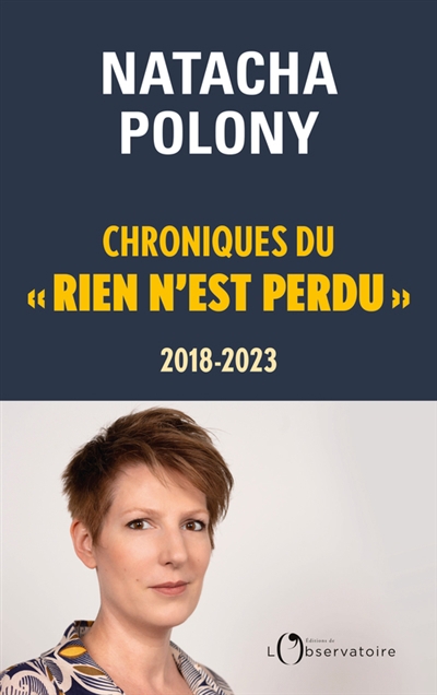 Chroniques du rien n'est perdu, 2018-2023 | Polony, Natacha
