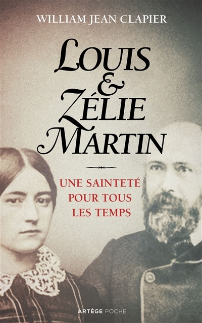 Louis et Zélie Martin : Une sainteté pour tous les temps | Clapier, Jean