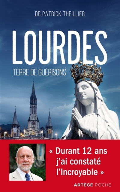 Lourdes, terre de guérisons | Theillier, Patrick