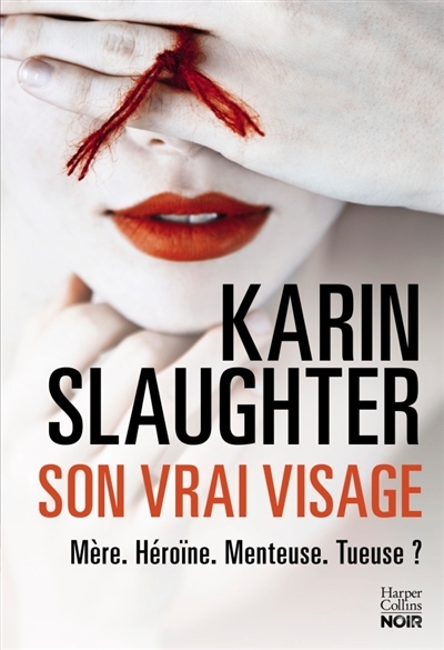 Son vrai visage | Slaughter, Karin