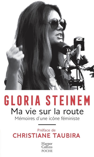Ma vie sur la route : mémoires d'une icône féministe | Steinem, Gloria