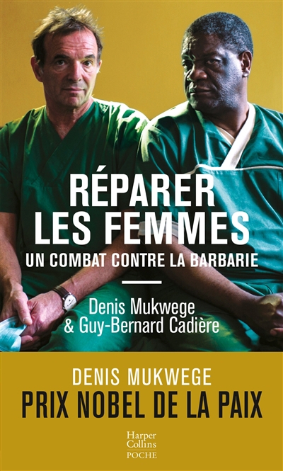 Réparer les femmes : un combat contre la barbarie | Mukwege, Denis