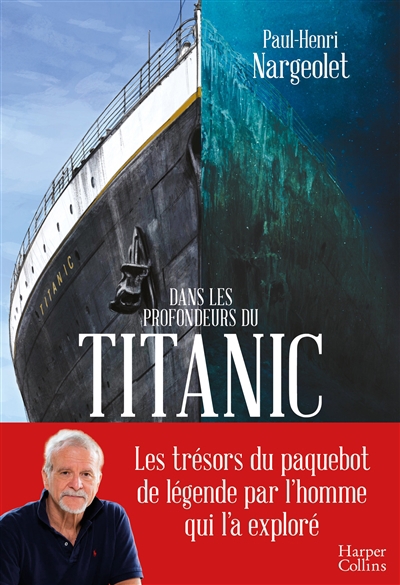 Dans les profondeurs du Titanic | Nargeolet, Paul-Henri