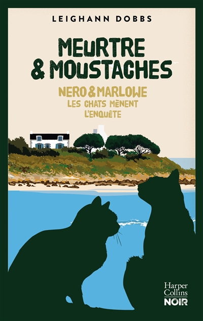 Nero & Marlowe, les chats mènent l'enquête - Meurtre & moustaches | Dobbs, Leighann