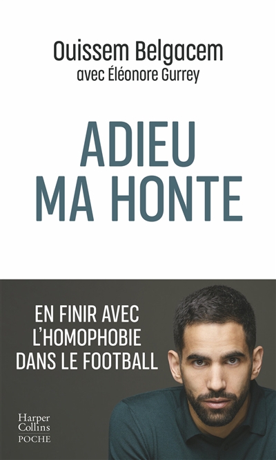 Adieu ma honte : en finir avec l'homophobie dans le football | Belgacem, Ouissem