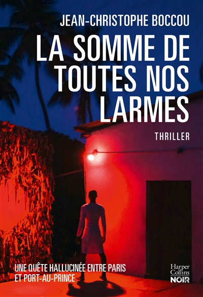 somme de toutes nos larmes : thriller (La) | Boccou, Jean-Christophe