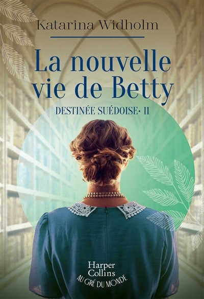 La nouvelle vie de Betty T.02 - Destinée suédoise | Widholm, Katarina (Auteur)