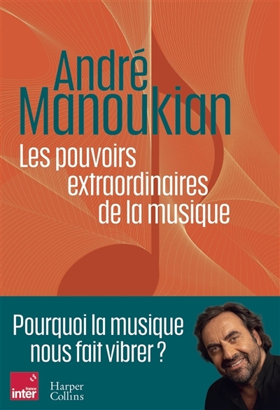 Pouvoirs extraordinaires de la musique (Les) | Manoukian, André (Auteur)