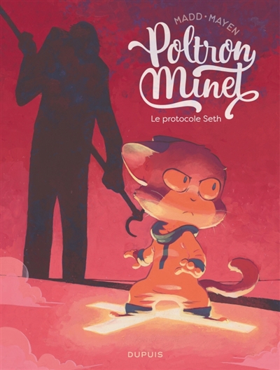 Poltron Minet T.02 - Le protocole Seth | Mayen, Cédric (Auteur) | Madd (Illustrateur)