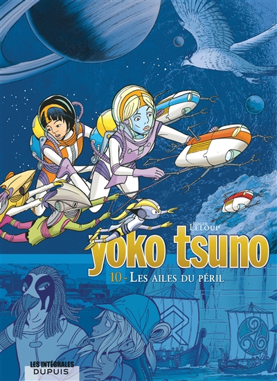 Yoko Tsuno : intégrale T.10 - Les ailes du péril | Leloup, Roger