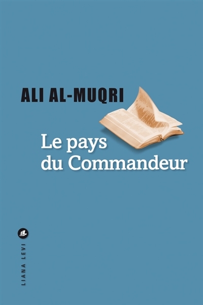 pays du commandeur (Le) | Muqri, Ali al-