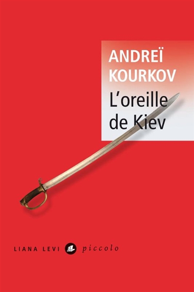 Oreille de Kiev (L') | Kourkov, Andreï