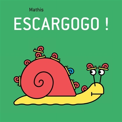 Escargogo ! | Mathis, Jean-Marc