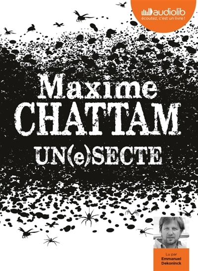 Un(e)secte (AUDIO) | Chattam, Maxime