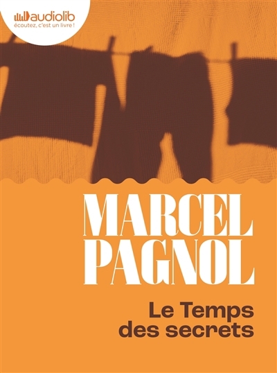 AUDIO - temps des secrets (Le)T.03 - Souvenirs d'enfance | Pagnol, Marcel (Auteur)