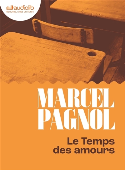 AUDIO - temps des amours (Le) T.04 - Souvenirs d'enfance | Pagnol, Marcel (Auteur)